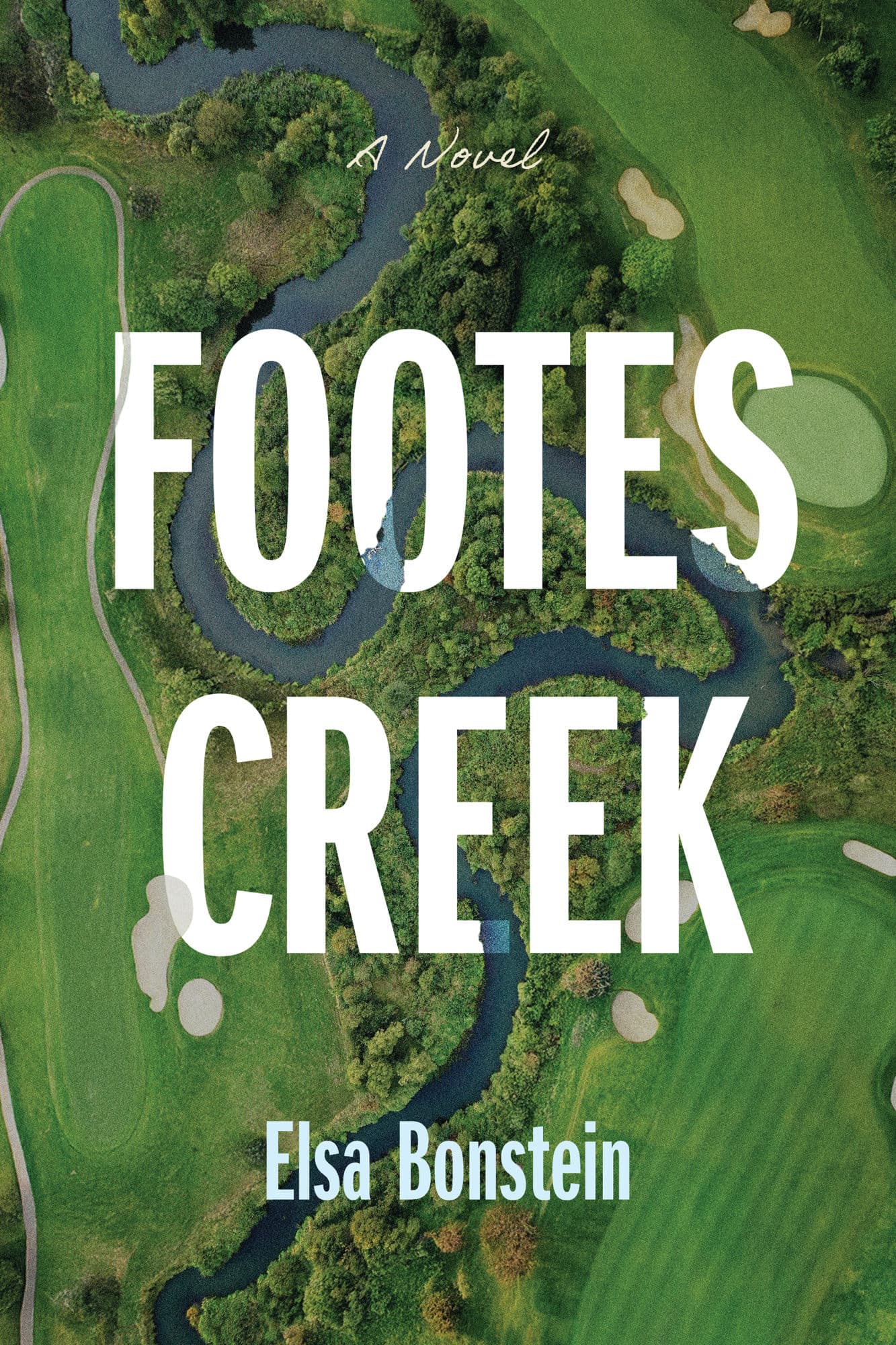 The cover of Footes Creek: an aerial golf course split by a dark creek, the title in tall condensed capitals